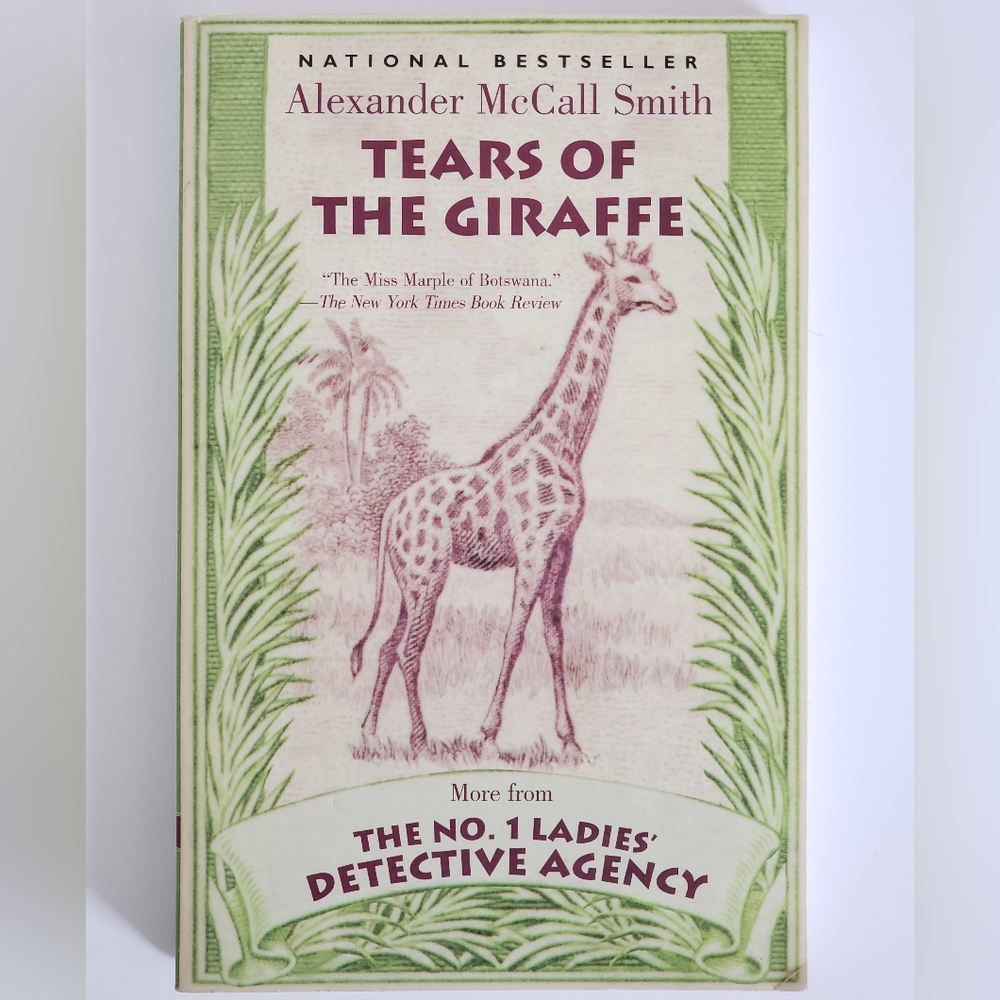 No. 1 Ladies' Detective Agency: Tears of the Giraffe by Alexander McCall Smith